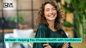 UKHeal – Helping You Choose Health with Confidence