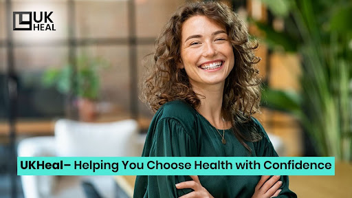 UKHeal – Helping You Choose Health with Confidence
